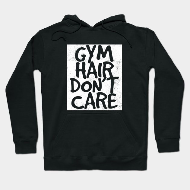 Gym - Gym Hair Dont Care Hoodie by Kudostees